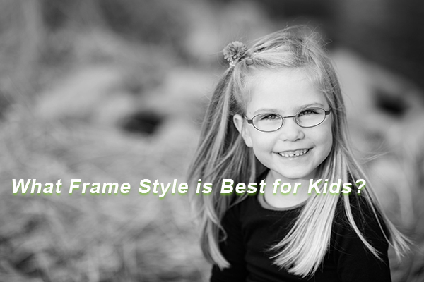 What Frame Style Is Best for Kids? A Complete Guide for Parents